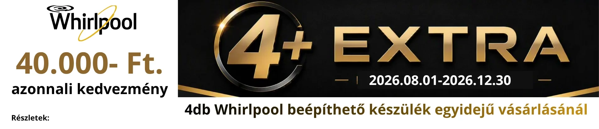 Vásárolj 4db Whirlpool beépíthető gépet és 40.000-Ft.-ot azonnal jóváírunk